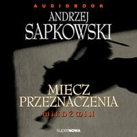 Miecz przeznaczenia - Andrzej Sapkowski