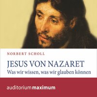 Jesus von Nazareth - Norbert Scholl