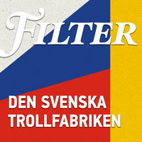 Den svenska trollfabriken - Mattias Göransson, Filter