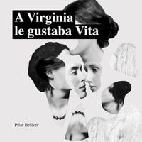 A Virginia le gustaba Vita - Pilar Bellver