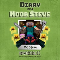 Invisible (An Unofficial Minecraft Diary Book) - MC Steve