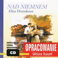 Eliza Orzeszkowa "Nad Niemnem" - opracowanie