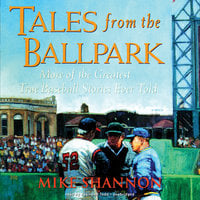 Tales from the Ballpark - Mike Shannon