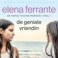 De geniale vriendin: Deel 1 van de Napolitaanse romans - Elena Ferrante