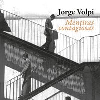 Mentiras contagiosas - Jorge Volpi