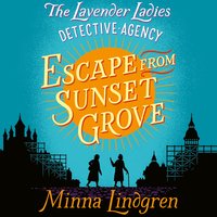 Escape from Sunset Grove - Minna Lindgren