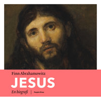 Jesus: En biografi - Finn Abrahamowitz