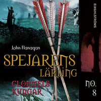 Spejarens lärling 8 - Clonmels kungar - John Flanagan