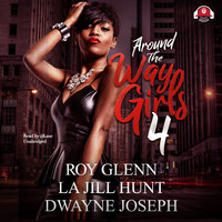 Around the Way Girls 4 - La Jill Hunt, Roy Glenn, Dwayne Joseph