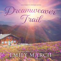 Dreamweaver Trail: An Eternity Springs Novel - Emily March