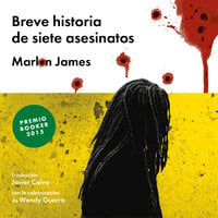 Breve historia de siete asesinatos: A Brief History of Seven Killings - Marlon James