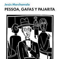 Pessoa, gafas y pajarita - Jesús Marchamalo