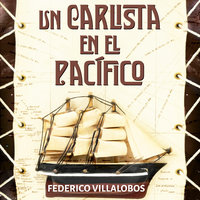 Un carlista en el Pacífico - Federico Villalobos