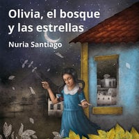Olivia, el bosque y las estrellas - Nuria Santiago