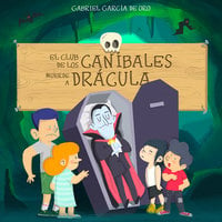 El club de los caníbales: Drácula - Gabriel García de Oro