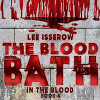 The Blood Bath - Lee Isserow