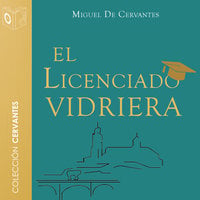 El licenciado vidriera - Dramatizado - Miguel De Cervantes