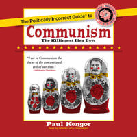 The Politically Incorrect Guide to Communism - Paul Kengor