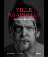 Ville Haapasalo: Junamatka Moskovaan - Kauko Röyhkä, Juha Metso