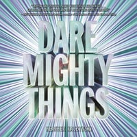 Dare Mighty Things - Heather Kaczynski