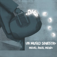 Un museo siniestro - Miguel Ángel Mendo