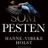 Som pesten - Hanne-Vibeke Holst