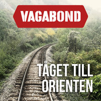 Tåget till Orienten - Per J. Andersson, Vagabond