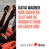 När dagen är slut har de räddats från en säker död - Katia Wagner