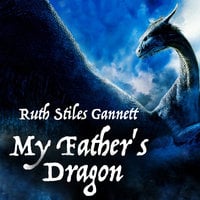 My Father's Dragon - Ruth Stiles Gannett
