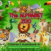 The Alphabet Zoo: A to Z Children's Picture book: Children's Audiobook 4+ - S C Hamill