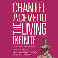 The Living Infinite: A Novel - Chantel Acevedo