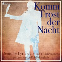 Komm Trost der Nacht - Deutsche Lyric des 16. und 17. Jahrhunderts - Diverse Autoren, Hermann Grimmelshausen