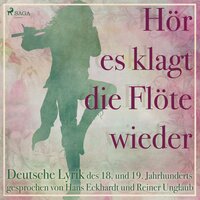 Hör es klagt die Flöte wieder - Deutsche Lyrik des 18. und 19. - Clemens Brentano u.a.