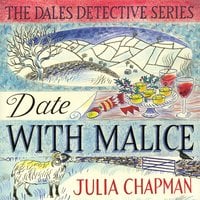 Date with Malice: A Yorkshire Winter Mystery - Julia Chapman