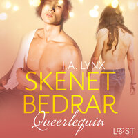 Queerlequin: Skenet bedrar - I.a. Lynx