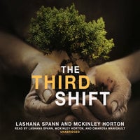 The Third Shift: Growing Up Crazy! - LaShana Spann, McKinley Horton