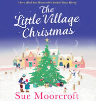 The Little Village Christmas - Sue Moorcroft