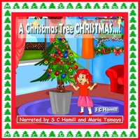 A Christmas Tree CHRISTMAS! - S C Hamill