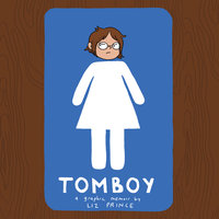 Tomboy - A Graphic Memoir - Liz Prince
