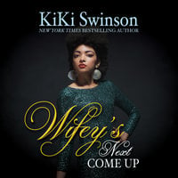 Wifey's Next Come Up - KiKi Swinson