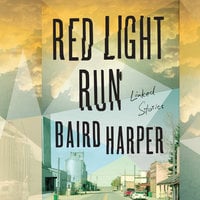 Red Light Run - Linked Stories - Baird Harper