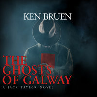 The Ghosts of Galway - Ken Bruen