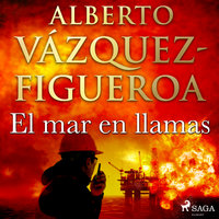 El mar en llamas - Alberto Vázquez-Figueroa