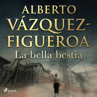 La bella bestia - Alberto Vázquez-Figueroa