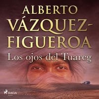 Los ojos del Tuareg - Alberto Vázquez-Figueroa