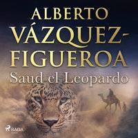 Saud el Leopardo - Alberto Vázquez-Figueroa