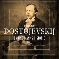 En ung manns historie 1 - Fjodor Dostojevskij