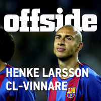 Henrik Larsson - CL-vinnare - Offside, Anders Bengtsson
