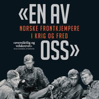 En av oss - Norske frontkjempere i krig og fred - Vegard Sæther