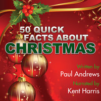 50 Quick Facts about Christmas - Paul Andrews